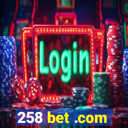 258 bet .com